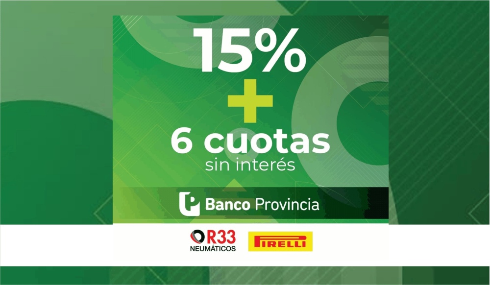 NUEVA PROMO BANCO PROVINCIA, PASA POR R33 NEUMÁTICOS